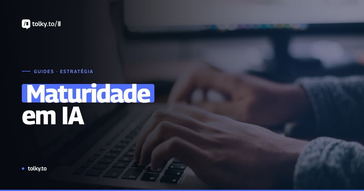 Maturidade em IA: Em Qual Estágio Está Sua Empresa e o que Fazer a Seguir